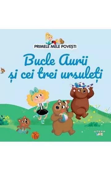 Primele Mele Povesti Bucle Aurii Si Cei Trei Ursuleti Bookzone