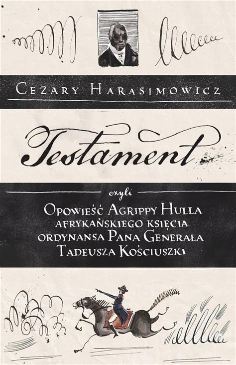 Testament czyli opowieść o Tadeuszu Kościuszce 13315355732