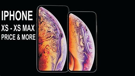 Iphone Xs Xs Max Price And Specifications Youtube