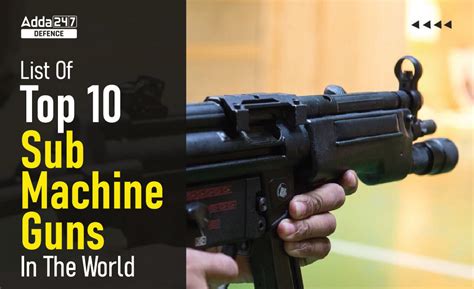 List of Top 10 Sub Machine Guns In The World