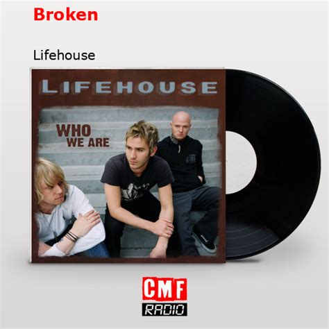 La historia y el significado de la canción 'Broken - Lifehouse