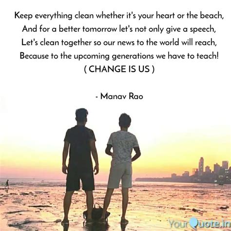 Keep everything clean whe... | Quotes & Writings by Manav Rao | YourQuote