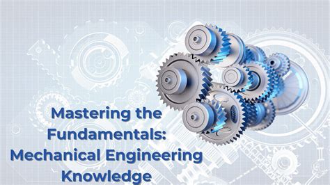 Mastering The Fundamentals Mechanical Engineering Knowledge Youtube