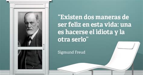 Las Mejores Frases De Sigmund Freud