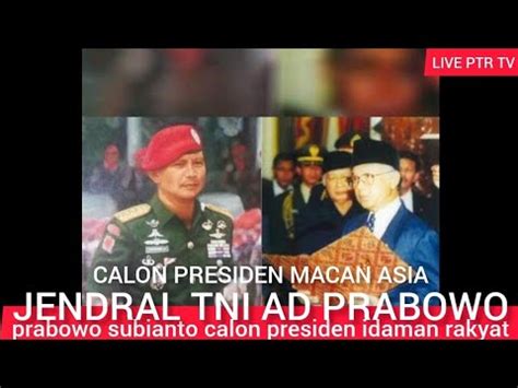 Jendral Tni Ad Prabowo Calon Presiden Yang Digadang Gadang Oleh Harus