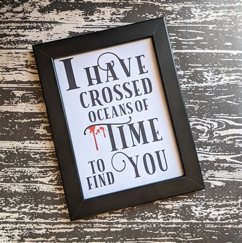 I Have Crossed Oceans Of Time To Find You Dracula Inspired Art Etsy