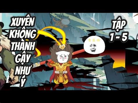 Tập 1 5 Xuyên Không Thành Gậy Như Ý Q Review YouTube