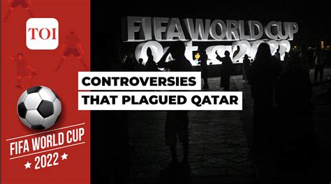 Fifa World Cup 2022 Why Is Qatar A Controversial Venue For The