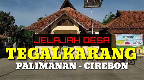 Motovlog Explore Desa Tegal Karang Tegalkarang Kec Palimanan Kab