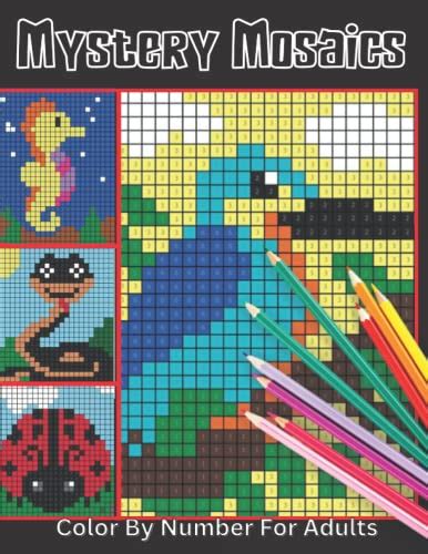 Mystery Mosaics Color By Number For Adults An Adult Coloring Book With