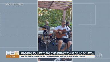 Bahia Meio Dia Salvador Bandidos Roubam Todos Os Instrumentos De