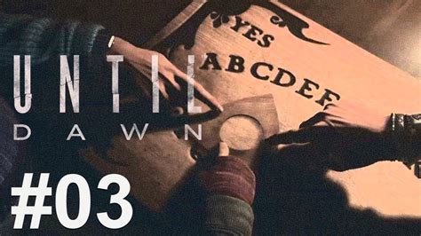 Until Dawn Walkthrough Gameplay Part 03 PC 1080p HD 60FPS No