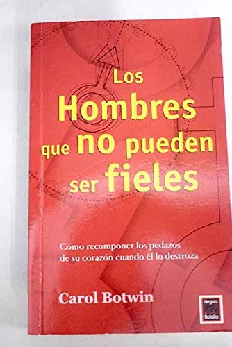 Los Hombres Que No Pueden Ser Fieles Abebooks