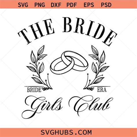 The Bride Girls Club Svg Bachelorette Party Svg Team Bride Svg Bride