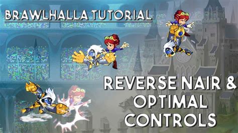 Brawlhalla Tutorial Gauntlets Reverse Nair Youtube