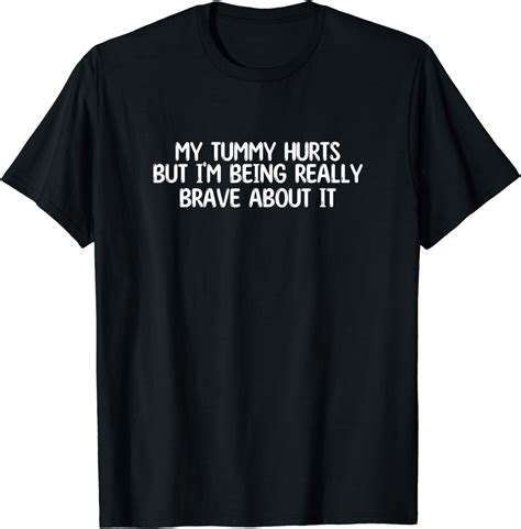 My Tummy Hurts But I M Being Really Brave About It Retro T Shirt