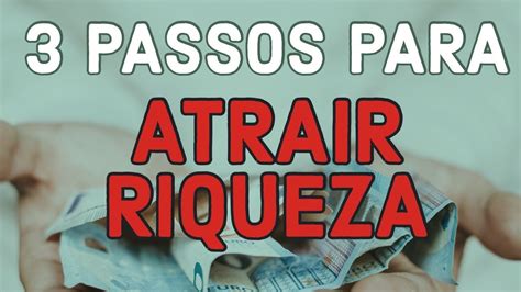 3 PASSOS PARA RIQUEZA A LEI DA ATRAÇÃO YouTube