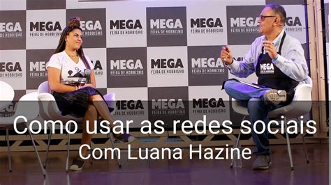 Palestras 2ª MEGA Feira de Hobbismo Luana Hazine Como usar as redes