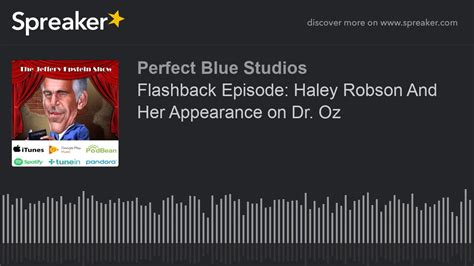 Flashback Episode Haley Robson And Her Appearance On Dr Oz Youtube