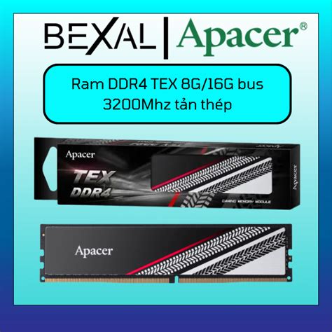 Ram DDR4 8G 16G Apacer TEX 3200Mhz tản thép sang trọng Bexal APC01 Bexal