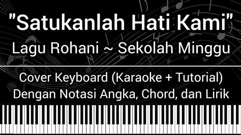 Satukanlah Hati Kami Lagu Rohani Not Angka Chord Lirik Keyboard