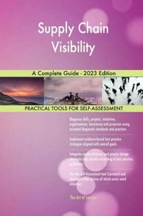 Supply Chain Visibility A Complete Guide 2023 Edition The Art Of