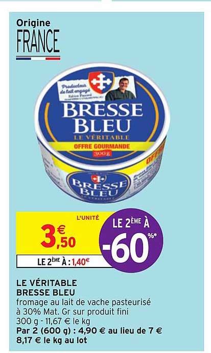 Promo Le Véritable Bresse Bleu Le 2ème à 60 chez Intermarché Hyper