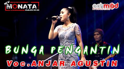 Anjar Agustin Bunga Pengantin New Monata Live In Blega Bangkalan