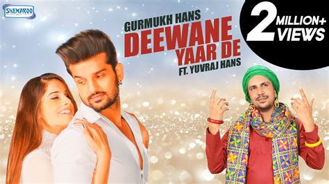 Deewane Yaar De Gurmukh Hans Ft Yuvraj Hans Latest Punjabi Songs