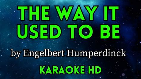 The Way It Used To Be Engelbert Humperdinck HD Karaoke YouTube