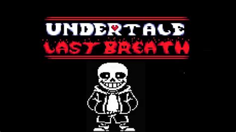 Last Breath Sans Phase 1 Chapter 1 Fight Undertale Fangame Youtube