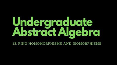 Abstract Algebra 13 Ring Homomorphisms And Isomorphisms YouTube