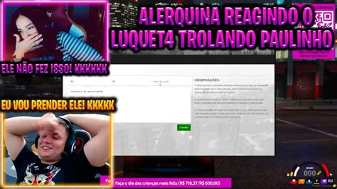 ALERQUINA REAGINDO AO LUQUET4 TROLANDO O PAULINHO EM OFF LIVE BOT0U