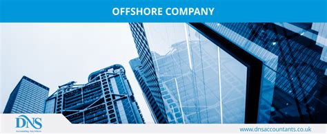 What Is An Offshore Company Why Are They Created Dns Accountants