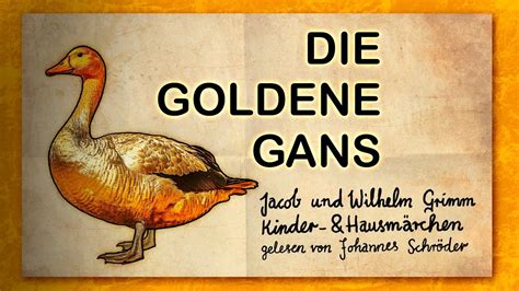 goldene Gans Kinder und Hausmärchen der Gebrüder Grimm YouTube