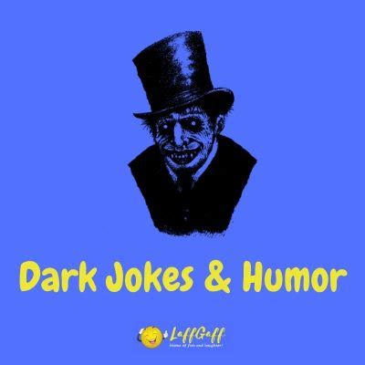 60+ Funny Dark Jokes - The Best Dark Humor From LaffGaff!