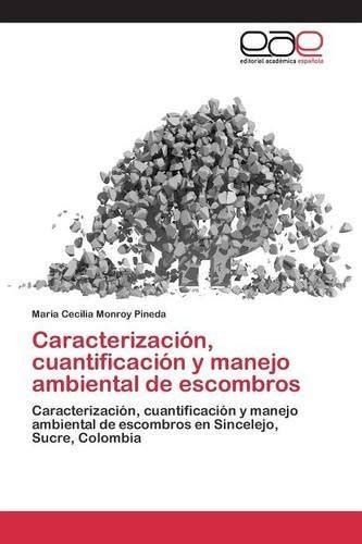 Caracterizaci N Cuantificaci N Y Manejo Ambiental De Escombros By