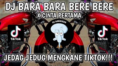 Dj Bara Bara Bere Bere X Cinta Pertama Slow Maman Fvndy Jedag Jedug