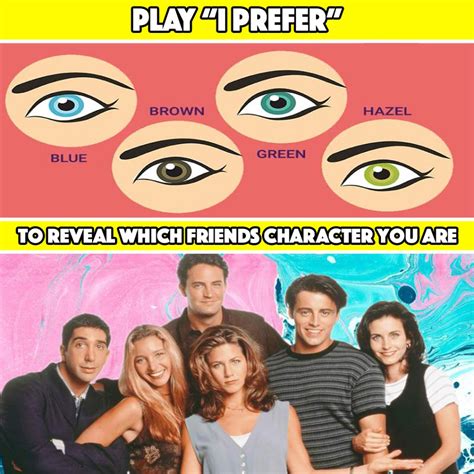 Play I Prefer And We Will Reveal Which Friends Character You Are