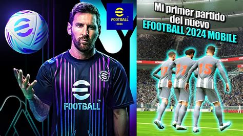 MI PRIMER PARTIDO De EFOOTBALL 2024 MOBILE Efootball 2024 Mobile