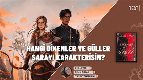 Hangi Dikenler ve Güller Sarayı Karakterisin Bibliyoraf