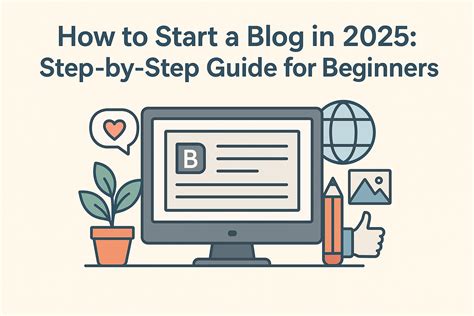 How to Start a Blog in 2025 – Step-by-Step Guide for Beginners