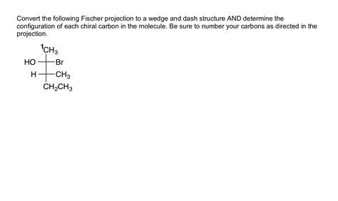 Solved Convert The Following Fischer Projection To A Wedge Chegg