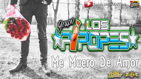 Me Muero De Amor Limpia 2017 Los Pipopes Exito Lucky Star Audio Hd