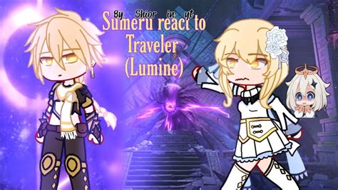 Sumeru React To Traveler Lumine Part 2 Genshin Impact Gacha