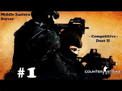 Middle East CS GO Competitive Dust II YouTube