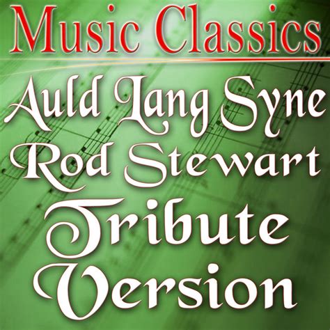 Auld Lang Syne Rod Stewart Tribute Version Single De Music Classics