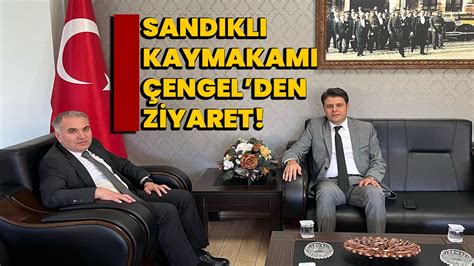 Sandıklı Kaymakamı Çengelden ziyaret Afyon Haber Odak Gazetesi Son