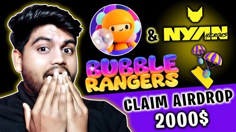 Bubble Rangers Claim Airdrop Nyan Heroes Free Airdrop Free