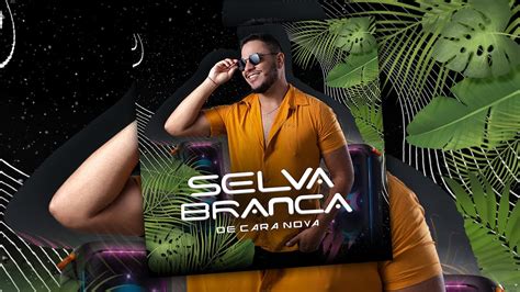 Cd Completo Selva Branca De Cara Nova Youtube